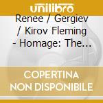 Renee / Gergiev / Kirov Fleming - Homage: The Age Of The Diva cd musicale di Renee / Gergiev / Kirov Fleming