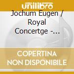 Jochum Eugen / Royal Concertge - Beethoven: The 9 Symphonies cd musicale di JOCHUM