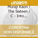 Muraji Kaori / The Sixteen / C - Into The Light: Lyre & Sonnet cd