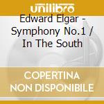 Edward Elgar - Symphony No.1 / In The South cd musicale di SOLTI