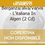 Berganza/alva/varvis - L'italiana In Algeri (2 Cd) cd