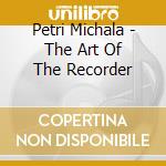 Petri Michala - The Art Of The Recorder cd