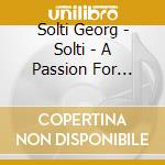 Solti Georg - Solti - A Passion For Music cd