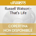 Russell Watson - That's Life cd musicale di Russell Watson