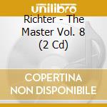 Richter - The Master Vol. 8 (2 Cd) cd