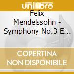 Felix Mendelssohn - Symphony No.3 E 4 cd musicale di Claudio Abbado