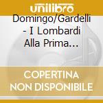 Domingo/Gardelli - I Lombardi Alla Prima Crociata cd