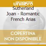 Sutherland Joan - Romantic French Arias cd