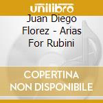 Juan Diego Florez - Arias For Rubini cd