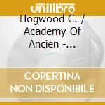 Hogwood C. / Academy Of Ancien - Stamitz: Clarinet Cto. / Three cd musicale di HOGWOOD