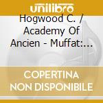 Hogwood C. / Academy Of Ancien - Muffat: Florilegium Secundun I cd