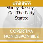 Shirley Bassey - Get The Party Started cd