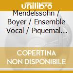 Mendelssohn / Boyer / Ensemble Vocal / Piquemal - Mendelssohn: Vocal Sacral Works cd