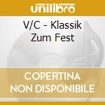 V/C - Klassik Zum Fest cd musicale di V/C