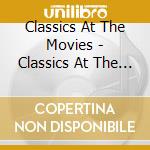 Classics At The Movies - Classics At The Movies cd