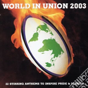 World In Union 2003: 22 Stirring Anthems To Inspire Pride & Passion / Various cd musicale