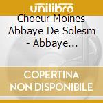 Choeur Moines Abbaye De Solesm - Abbaye Solesmes-Vepres Et Complies, cd musicale di Choeur Moines Abbaye De Solesm