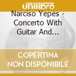 Narciso Yepes - Concerto With Guitar And Mandolin cd musicale di Narciso Yepes