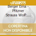Berger Erna - Pfitzner Strauss Wolf: Liederabend cd