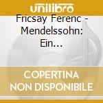 Fricsay Ferenc - Mendelssohn: Ein Sommernachtstraum/Violinkonzert cd