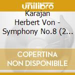 Karajan Herbert Von - Symphony No.8 (2 Cd) cd musicale di KARAJAN