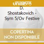 D. Shostakovich - Sym 5/Ov Festive cd