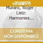 Muraro, Roger - Listz: Harmonies Poetiques cd