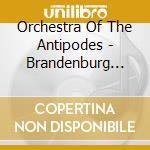 Orchestra Of The Antipodes - Brandenburg Concertos (2 Cd) cd