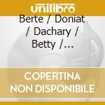 Berte / Doniat / Dachary / Betty / Etcheverry - Berte: Chanson D'Amour cd
