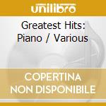 Greatest Hits: Piano / Various cd