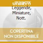 Leggende, Miniature, Nott. cd