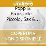 Popp & Broussolle - Piccolo, Sax & Co cd