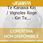 Te Kanawa Kiri / Vignoles Roge - Kiri Te Kanawa Songbook cd