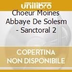Choeur Moines Abbaye De Solesm - Sanctoral 2 cd