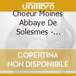 Choeur Moines Abbaye De Solesmes - Solemnia: Gregorian Chant & Organ Works cd musicale di Abbaye de solesmes