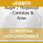 Auger / Hogwood - Cantatas & Arias cd