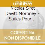 Nicolas Siret Davitt Moroney - Suites Pour Clavier Du Second Livre-davitt Moroney cd