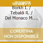 Borkh I. / Tebaldi R. / Del Monaco M. / Orchestra E Coro Dell'Accademia Di Santa Cecilia, Roma / Ere - Turandot (2 Cd) cd musicale di TEBALDI