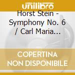 Horst Stein - Symphony No. 6 / Carl Maria Von Weber - Overture cd