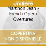 Martinon Jean - French Opera Overtures