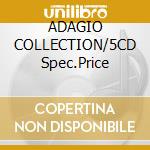ADAGIO COLLECTION/5CD Spec.Price cd