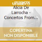 Alicia De Larrocha - Concertos From Spain cd musicale di Alicia De Larrocha