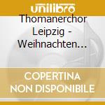 Thomanerchor Leipzig - Weihnachten Mit Dem Thomanerchor cd musicale di Thomanerchor Leipzig