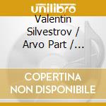 Valentin Silvestrov / Arvo Part / Galina Ustvolskaya - Misterioso cd musicale di SILVESTROV/PART/USTVOLSKAYA