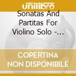 Sonatas And Partitas For Violino Solo - J. S.bach