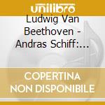 Ludwig Van Beethoven - Andras Schiff: BeethovenPiano Sonatas Vol III cd musicale di Andras Schiff