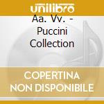 Aa. Vv. - Puccini Collection cd musicale di Artisti Vari