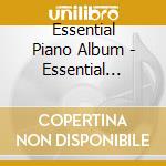 Essential Piano Album - Essential Piano Album cd