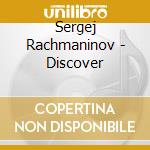Sergej Rachmaninov - Discover cd musicale di Sergej Rachmaninov