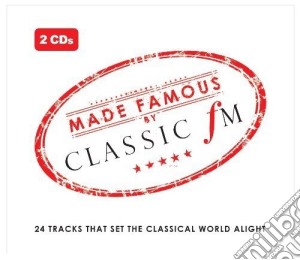 Made Famous By Classic Fm (2 Cd) cd musicale